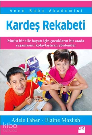 Kardeş Rekabeti - Adele Faber, Elaine Mazlish