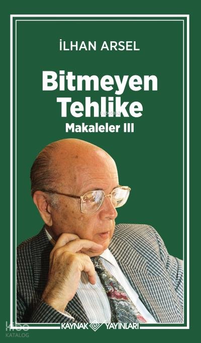 Bitmeyen Tehlike - İlhan Arsel