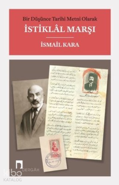 Bir Düşünce Tarihi Metni Olarak İstiklal Marşı Ciltli - İsmail Kara