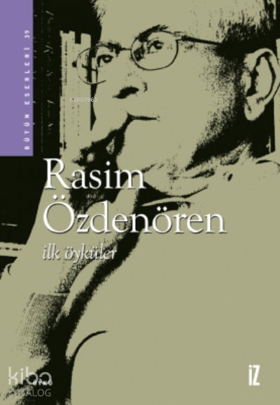 İlk Öyküler - Rasim Özdenören