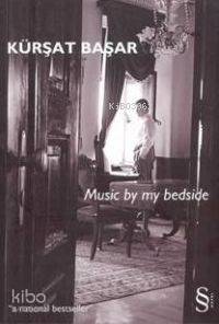 Music by My Bedside - Kürşat Başar