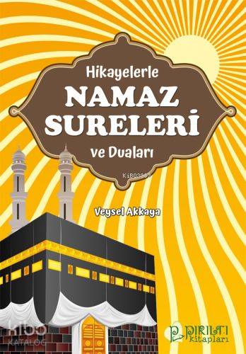 Hikayelerle Namaz Sureleri ve Duaları - Veysel Akkaya