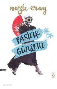 Pasifik Günleri - Nazlı Eray