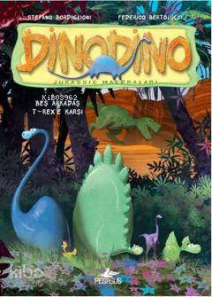 Dinodino 1 - Beş Arkadaş T-Rex'e Karşı - Stefano Bordiglioni
