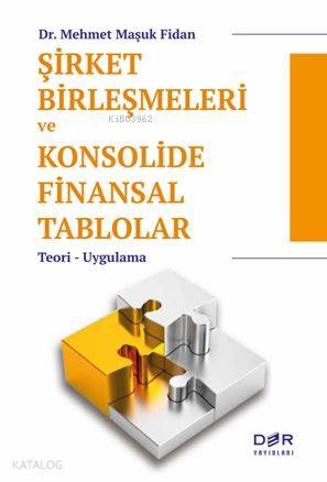 Şirket Birleşmeleri ve Konsolide Finansal Tablolar - Mehmet Maşuk Fidan