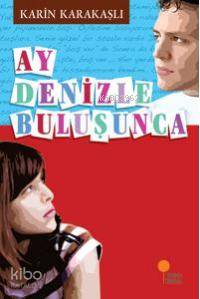 Ay Denizle Buluşunca - Karin Karakaşlı