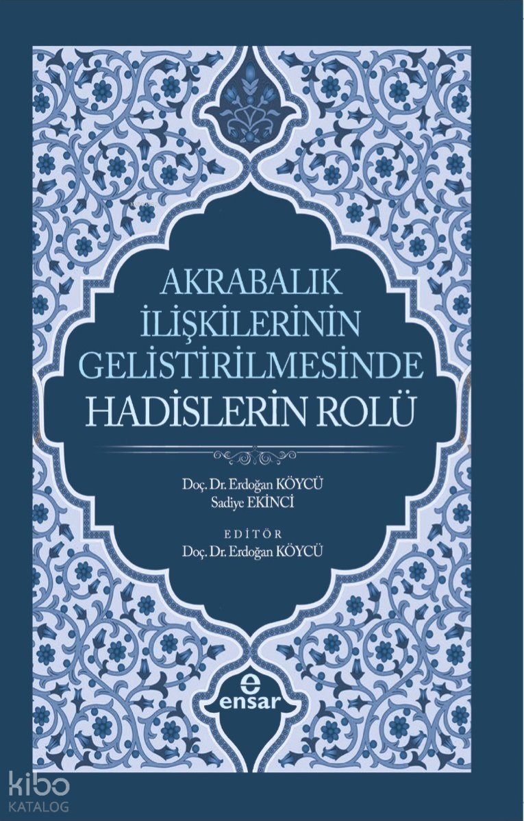 Akrabalık İlişkilerinin Geliştirilmesinde Hadislerin Rolü