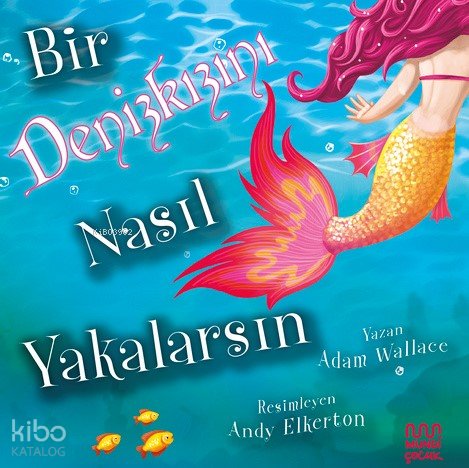 Bir Denizkızını Nasıl Yakalarsın?