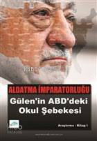Aldatma İmparatorluğu Gülen'in ABD'deki Okul Şebekesi