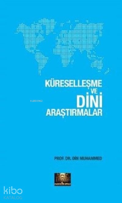 Küreselleşme ve Dini Araştırmalar - Din Muhammed