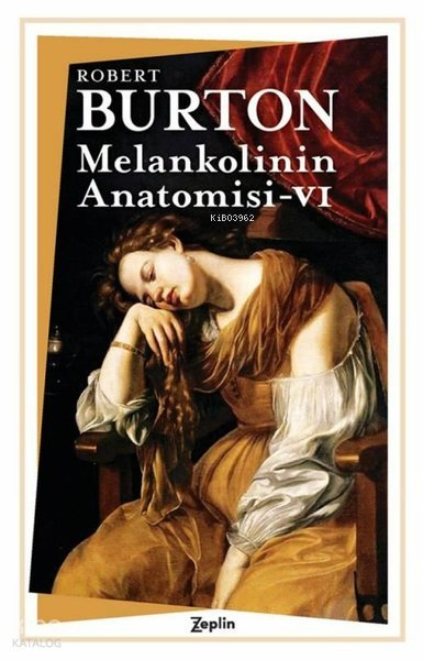 Melankolinin Anatomisi 6. Cilt - Robert Burton