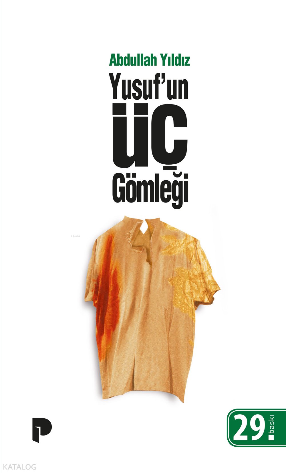 Yusuf'un Üç Gömleği - Abdullah Yıldız