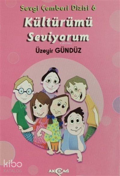 Kültürümü Seviyorum - Sevgi Çemberi Dizisi 6 - Üzeyir Gündüz