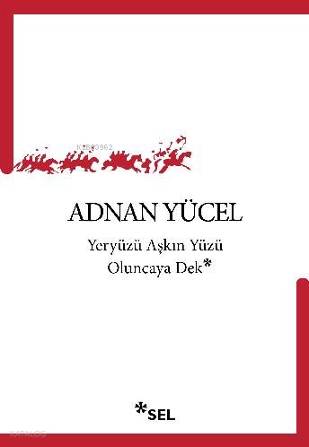 Yeryüzü Aşkın Yüzü Oluncaya Dek