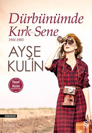 Dürbünümde Kırk Sene - Ayşe Kulin