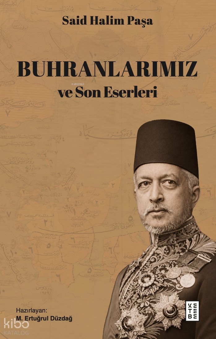 Buhranlarımız ve Son Eserleri - Said Halim Paşa