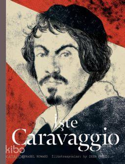 İşte Caravaggio - Annabel Howard