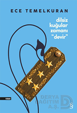DİLSİZ KUĞULAR ZAMANI DEVİR - ECE TEMELKURAN