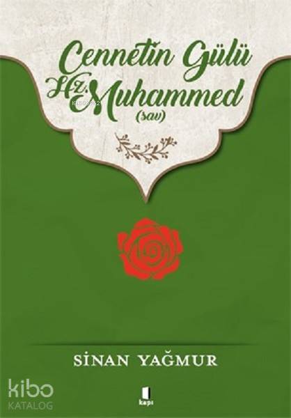Cennetin Gülü Hz. Muhammed (sav) - Sinan Yağmur