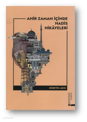 Ahir Zaman İçinde Hadis Hikayeleri