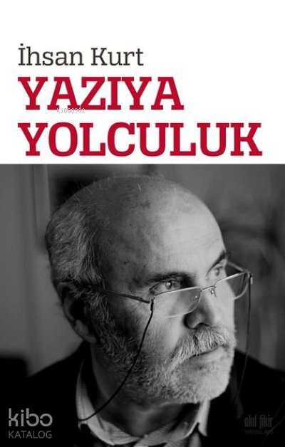 Yazıya Yolculuk - İhsan Kurt