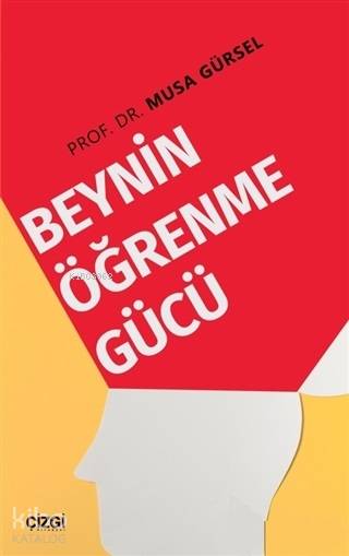 Beynin Öğrenme Gücü - Musa Gürsel