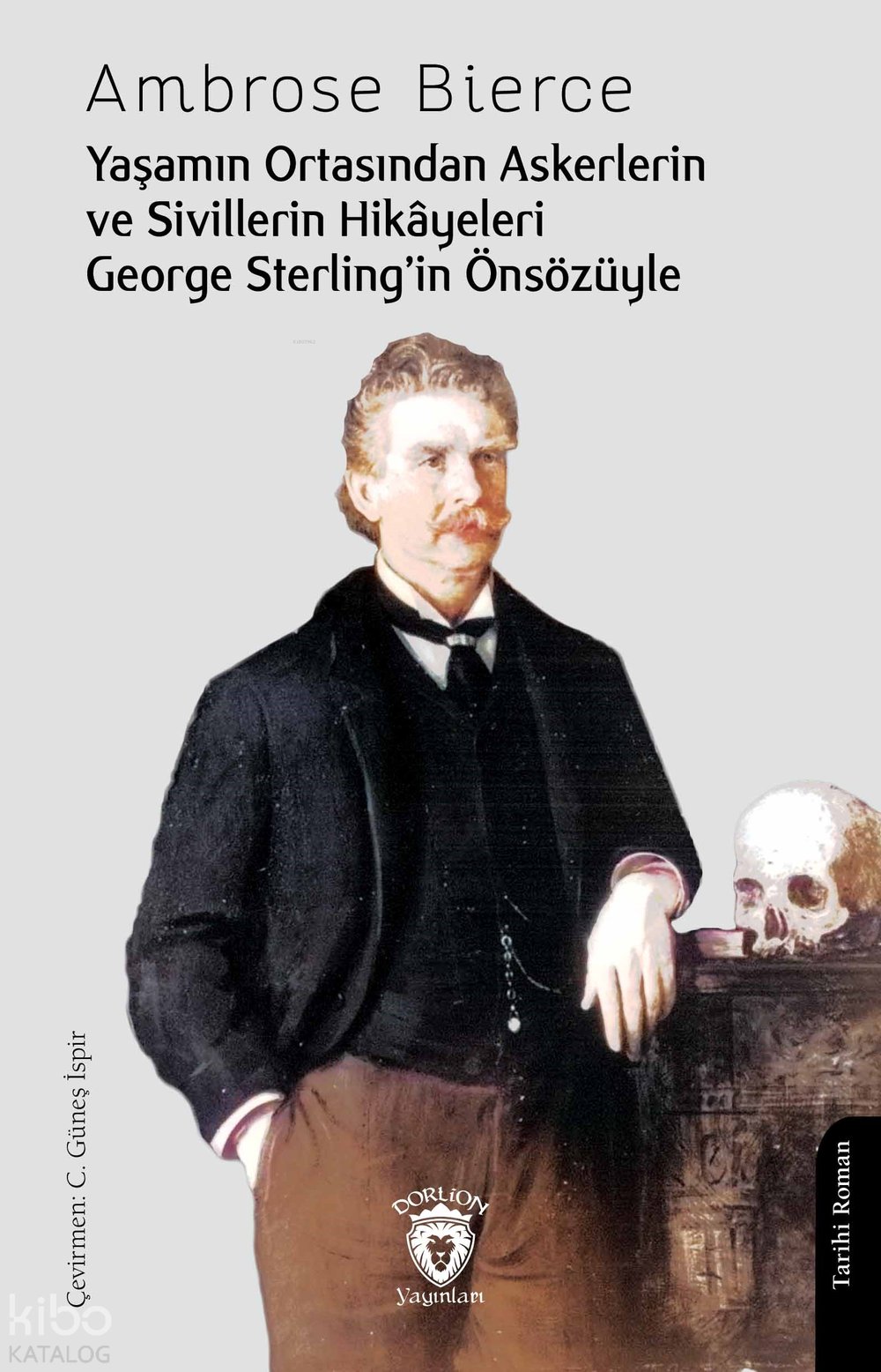 Yaşamın Ortasından Askerlerin ve Sivillerin Hikâyeleri - Ambrose Bierce