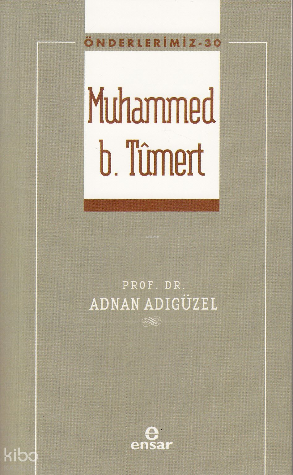 Önderlerimiz-30 Muhammed B. Tümert - Adnan Adıgüzel