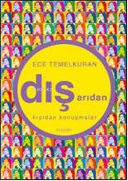 Dışarıdan Kıyıdan Konuşmalar - Ece Temelkuran