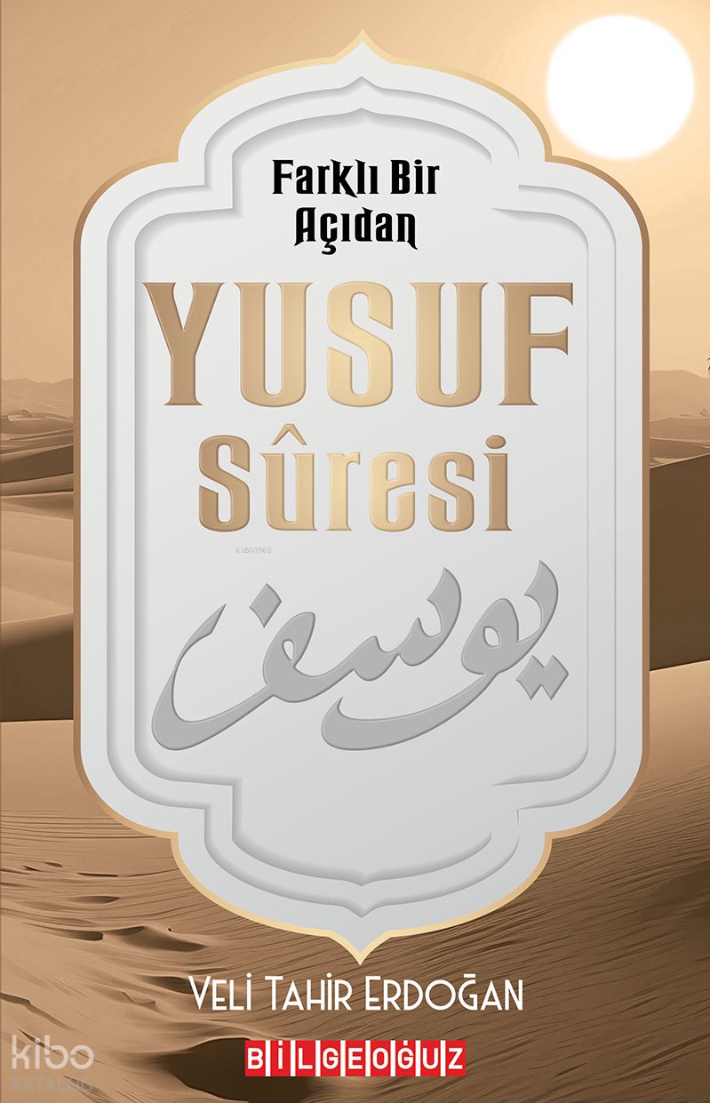 Farklı Bir Açıdan Yûsuf Sûresi - Veli Tahir Erdoğan