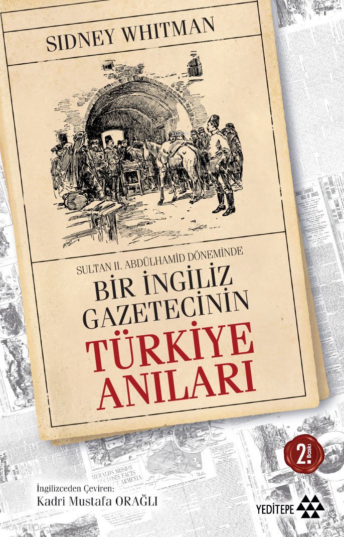 Sultan Abdülhamid Döneminde Bir İngiliz Gazetecinin Türkiye Anıları - Sidney Whitman