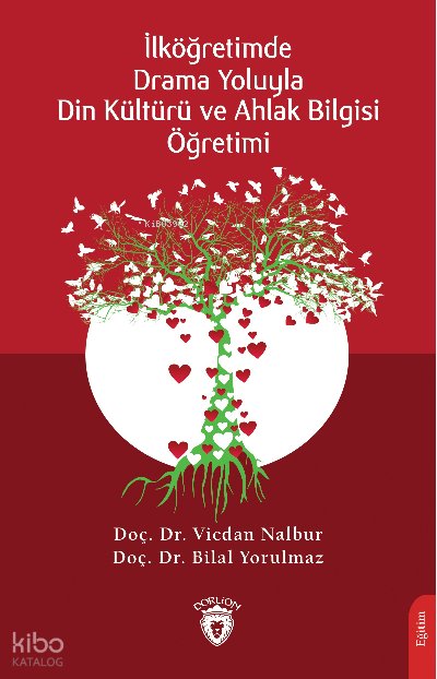 Drama Yoluyla Din Kültürü ve Ahlak Bilgisi Öğretimi - Vicdan Nalbur