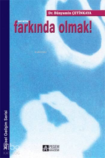 Hayatın Farkında Olmak!