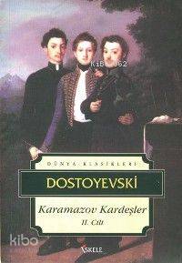 Karamazov Kardeşler II - Fyodor Mihayloviç Dostoyevski