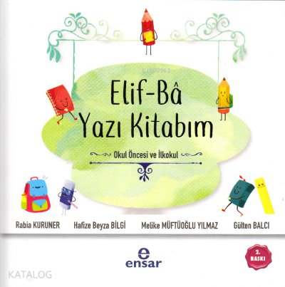 Elif-Ba Yazı Kitabım-Okul Öncesi ve İlkokul - Gülten Balcı, Hafize Beyza Bilgi, Rabia Kuruner, Melike Müftüoğlu Yılmaz