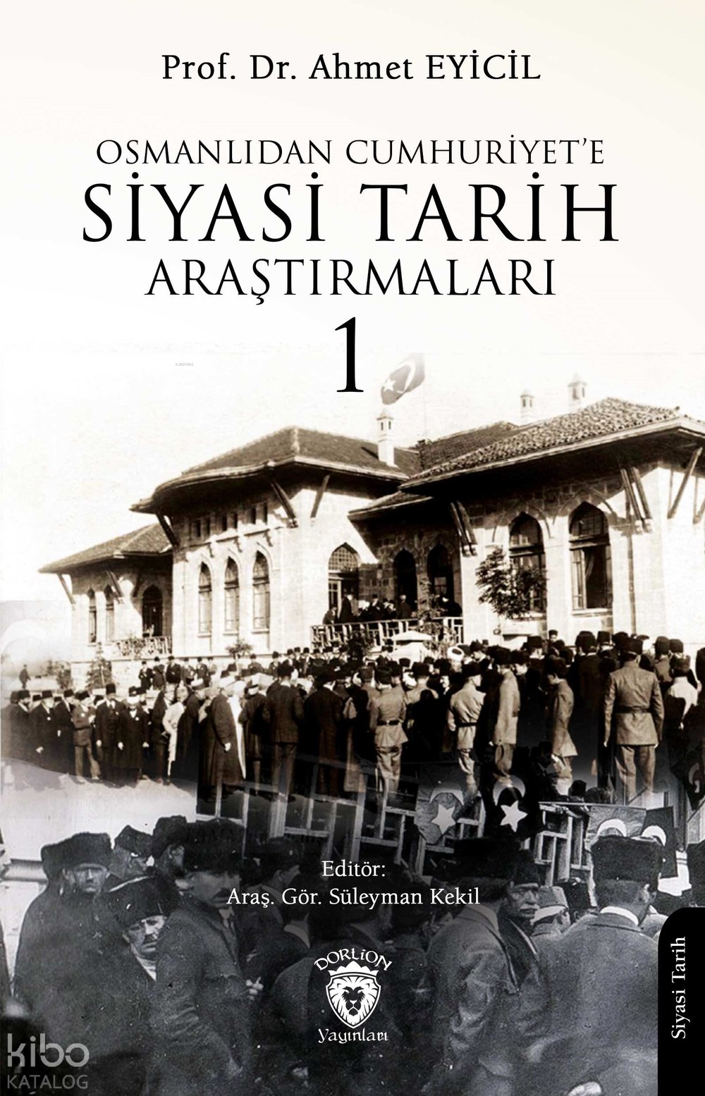 Osmanlı’dan Cumhuriyet’e Siyasi Tarih Araştırmaları 1