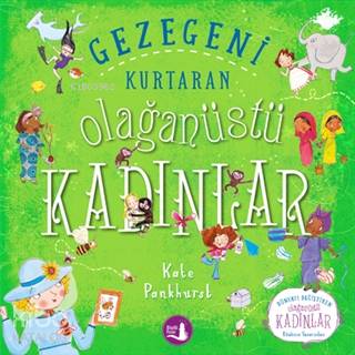 Gezegeni Kurtaran Olağanüstü Kadınlar - Kate Pankhurst