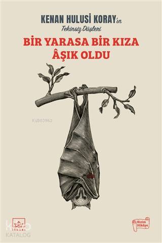 Bir Yarasa Bir Kıza Aşık Oldu - Kenan Hulusi Koray