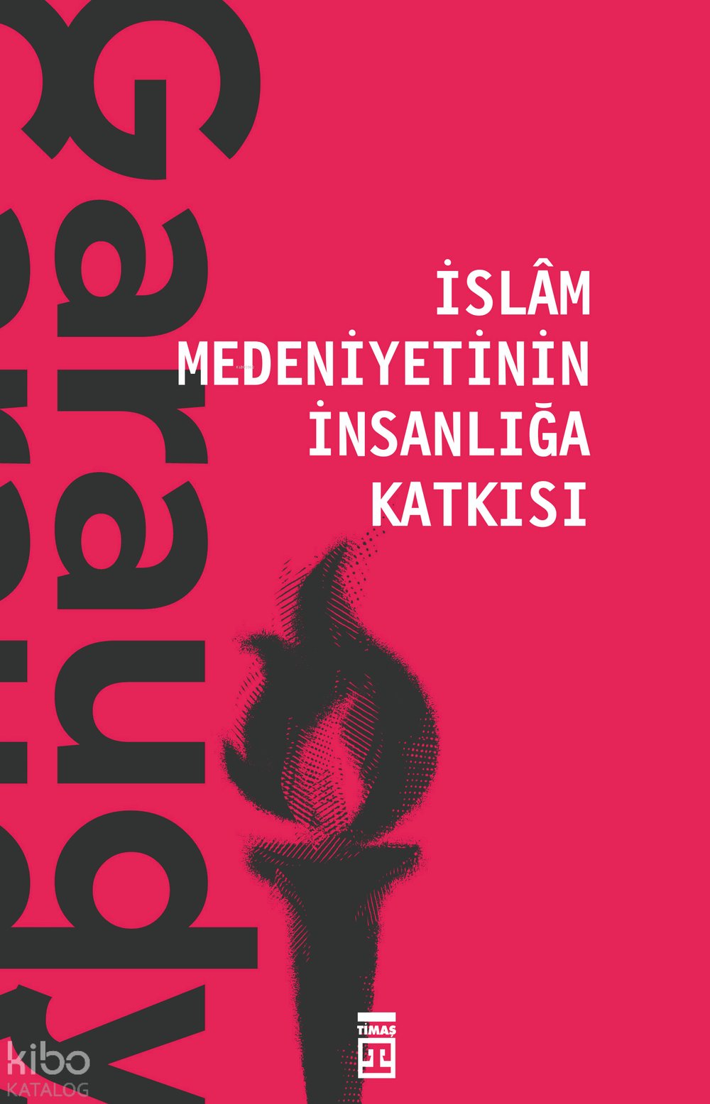 İslam Medeniyetinin İnsanlığa Katkısı - Roger Garaudy