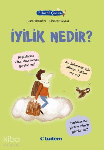 Filozof Çocuk - İyilik Nedir? - Oscar Brenifier