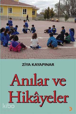 Anılar ve Hikayeler - Ziya Kayapınar