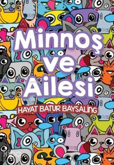 Minnoş ve Ailesi - Hayat Batur Baysaling