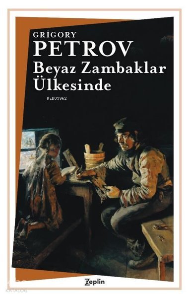 Beyaz Zambaklar Ülkesinde - Grıgory Petrov