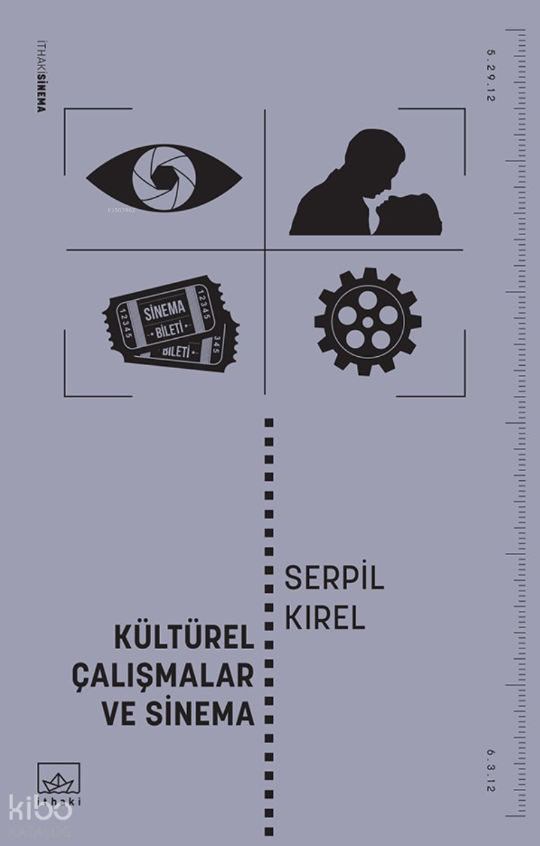 Kültürel Çalışmalar ve Sinema - Serpil Kırel