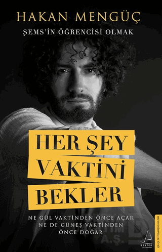 HER ŞEY VAKTİNİ BEKLER