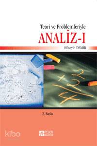 Teori ve Problemleriyle Analiz I - Hüseyin Demir