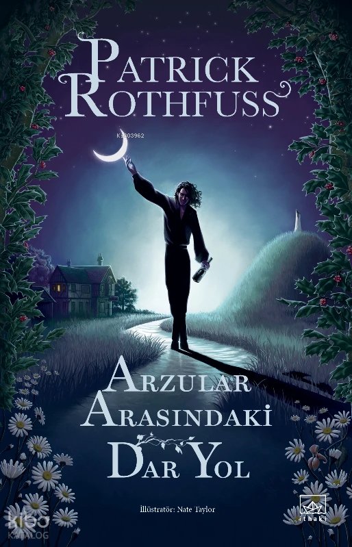 Arzular Arasındaki Dar Yol - Patrick Rothfuss