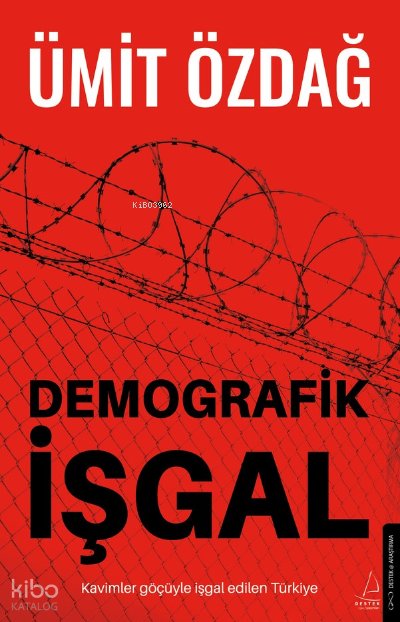 Demografik İşgal - Ümit Özdağ