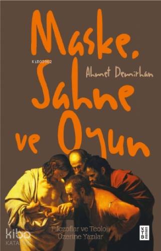 Maske, Sahne ve Oyun - Ahmet Demirhan