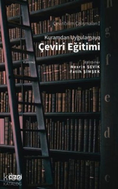 Kuramdan Uygulamaya Çeviri Eğitimi - Nesrin Şevik